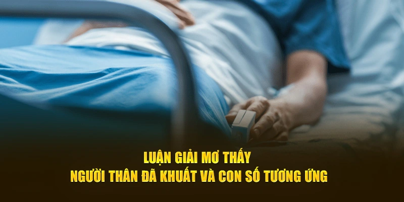 Giải mã mơ thấy người chết báo hiệu điềm gì trong cuộc sống?